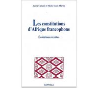 Constitutions d'Afrique francophone. Evolutions récentes (Les) - André Cabanis - Karthala - broché - Livre
