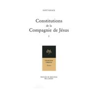 Constitutions De La Compagnie De Jésus - Tome 1
