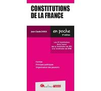 Constitutions De La France - Les 15 Constitutions De La France (De La Constitution De 1791 À La Constitution De 1958)