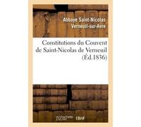 Constitutions du Couvent de Saint-Nicolas de Verneuil - Inconnus - Hachette Bnf - broché - Livre