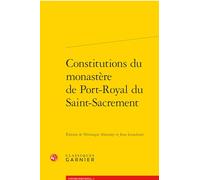 Constitutions du monastère de Port-Royal du Saint-Sacrement