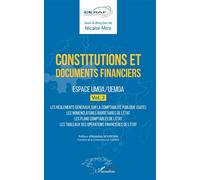 Constitutions et documents financiers Vol 2 Espace UMOA/UEMOA Les règlements généraux sur la comptabilité publique (suite) - Les nomenclatures budgétaires de l'Etat - Les plans d'aide comptables de l'