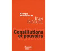 Constitutions Et Pouvoirs - Mélanges En L'honneur De Jean Gicquel
