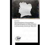 Constitutions Et Transitions Démocratiques En Côte D'ivoire