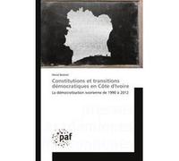 Constitutions et transitions démocratiques en Côte dIvoire Hervé Bastart (Auteur)
