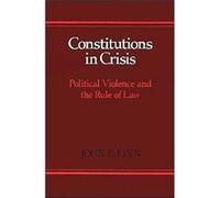 Constitutions in Crisis Political Violence and the Rule of Law by John E. Finn John E. Finn (Auteur)