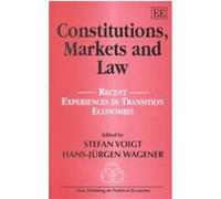 Constitutions, Markets and Law, New Thinking in Political Economy Series