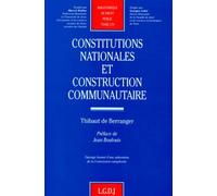 Constitutions Nationales Et Construction Communautaire - Essai D'approche Comparative Sur Certains Aspects Constitutionnels Nationaux De L'integration Europeenne