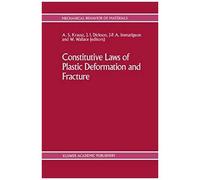 Constitutive Laws Of Plastic Deformation And Fracture