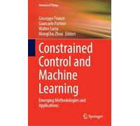 Constrained Control and Machine Learning: Emerging Methodologies and Applications