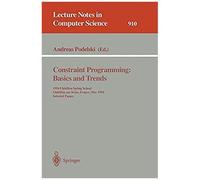 Constraint Programming: Basics And Trends