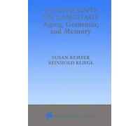 Constraints On Language: Aging, Grammar, And Memory