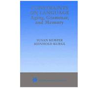 Constraints On Language: Aging, Grammar, And Memory