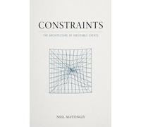 Constraints: The Architecture of Inevitable Events