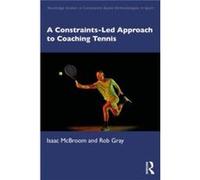 ConstraintsLed Approach to Coaching Tennis - Rob Gray - Taylor amp Francis Ltd - Livre en Anglais - Paperback Rob GrayRob Gray (Auteur)