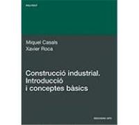 Construcció industrial. Introducció i conceptes bàsics