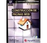 Construcción De Páginas Web. Certificados De Profesionalidad. Confección Y Publicación De Páginas Web - Alcayde García, Alfredo, Gómez López, Julio, González Pérez, María Ángeles Alcayde García, Alfre