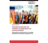 Construcción De Un Modelo Académico No Convencional
