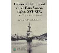 Construcción naval en el País Vasco siglos XVI-XIX