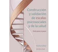 Construcción y validación de escalas psicosociales y de la salud: Guía paso a paso