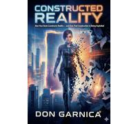 Constructed Reality: How Your Brain Constructs Reality and How That Construction is Being Exploited