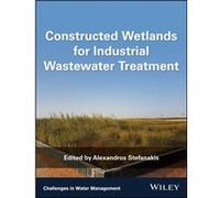 Constructed Wetlands for Industrial Wastewater Treatment Constructed Wetlands for Industrial Wastewater Treatment (Auteur)