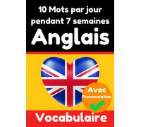 Constructeur De Vocabulaire Anglais : Apprenez 10 Mots Anglais Par Jour Pendant 7 Semaines Le Défi Quotidien En Anglais: Un Guide Complet Pour Les ... Anglaise: 5 (Livres Pour Apprendre L'anglais)