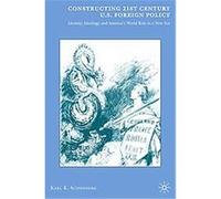 Constructing 21st Century U.S. Foreign Policy, Constructing 21st Century U.s. Foreign Policy Karl Schonberg (Auteur)