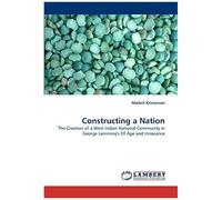 Constructing A Nation: The Creation Of A West Indian National Community In George Lamming's Of Age And Innocence