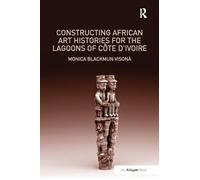 Constructing African Art Histories for the Lagoons of Côte d'Ivoire