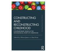 Constructing And Reconstructing Childhood