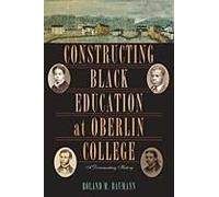 Constructing Black Education At Oberlin College