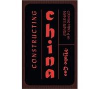 Constructing China by Mobo Gao Mobo Gao (Auteur)