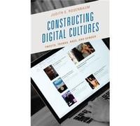 Constructing Digital Cultures by Judith E. Rosenbaum Unknown (Auteur)