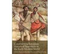 Constructing European Historical Narratives In The Early Modern World