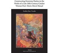 Constructing Feminine Poetics In The Works Of A Late-20th-Century Catalan Woman Poet