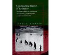 Constructing Frames of Reference Lewis Roberts Binford (Auteur)