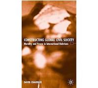 Constructing Global Civil Society David Chandler (Auteur)