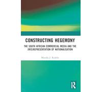 Constructing Hegemony: The South African Commercial Media and the (Mis)Representation of Nationalisation