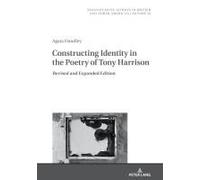 Constructing Identity In The Poetry Of Tony Harrison