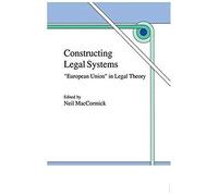 Constructing Legal Systems: "European Union" In Legal Theory