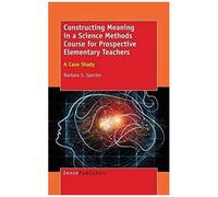 Constructing Meaning In A Science Methods Course For Prospective Elementary Teachers
