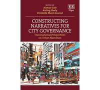 Constructing Narratives for City Governance: Transnational Perspectives on Urban Narration