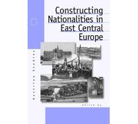 Constructing Nationalities In East Central Europe