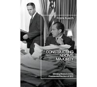 Constructing Nixon’s Majority: Winning Rhetoric in the Presidential Election of 1972
