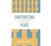 Constructing Peace by Lisa A. Hall MacLeod Lisa A. Hall MacLeod (Auteur)
