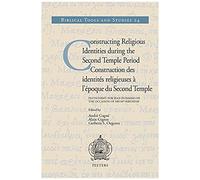 Constructing Religious Identities During The Second Temple Period / Construction Des Identites Religieuses A L'epoque Du Second Temple: Festschrift Fo