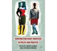 Constructing Risky Identities In Policy And Practice