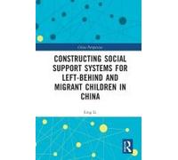 Constructing Social Support Systems For Left-Behind And Migrant Children In China