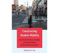 Constructing Student Mobility - Stephanie K. Kim - MIT Press Ltd - Livre en Anglais - Paperback Stephanie K. KimStephanie K. Kim (Auteur)